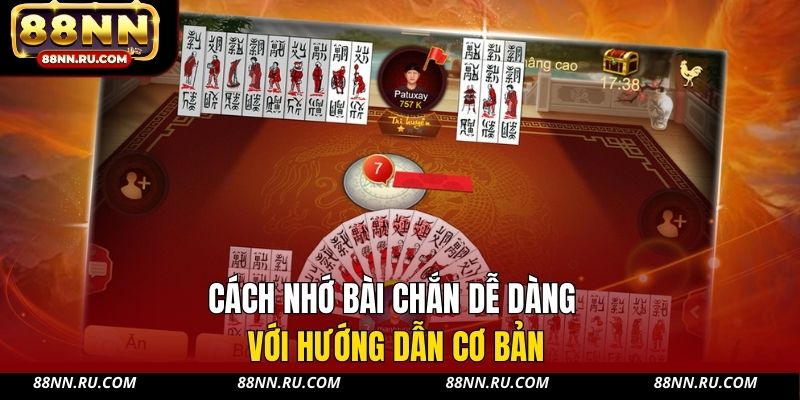 Cách nhớ bài chắn dễ dàng với hướng dẫn cơ bản Cách nhớ bài chắn dễ dàng với hướng dẫn cơ bản