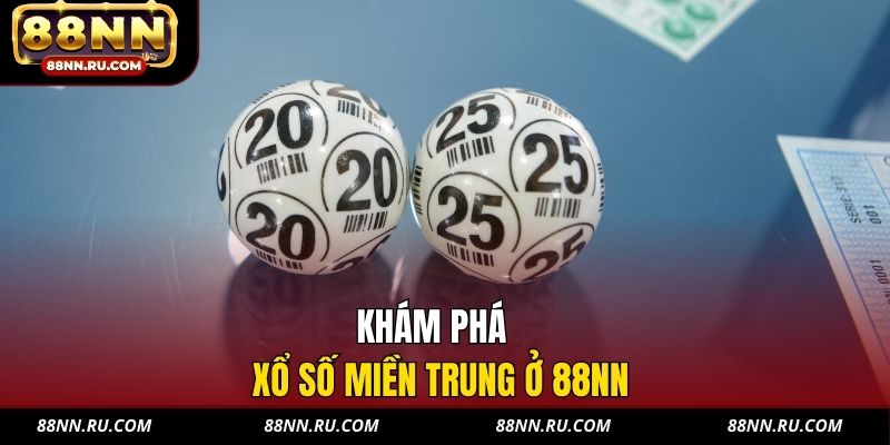 Khám phá xổ số miền Trung ở 88NN Khám phá xổ số miền Trung ở 88NN